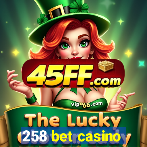 258 bet casino